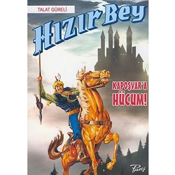 Hızır Bey - Kapoşvar’a Hücum! - Talat Güreli
