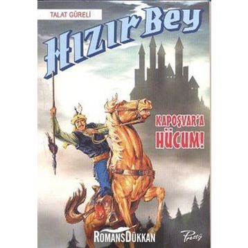 Hızır Bey - Kapoşvar’a Hücum! - Talat Güreli