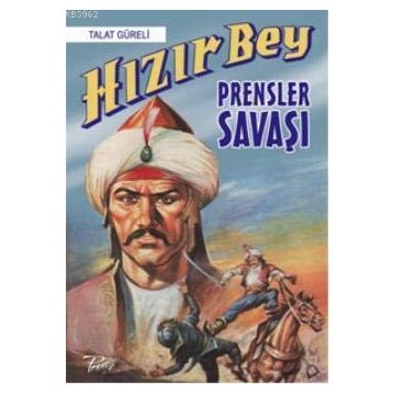 Hızır Bey - Prensler Savaşı - Talat Güreli