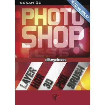 HIZLI VE KOLAY PHOTOSHOP CS5 - ERKAN ÖZ