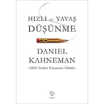 Hızlı ve Yavaş Düşünme - Daniel Kahneman