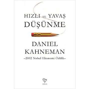 Hızlı ve Yavaş Düşünme - Daniel Kahneman