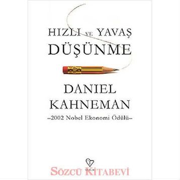 Hızlı ve Yavaş Düşünme - Daniel Kahneman