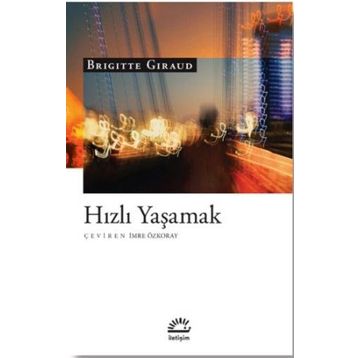 Hızlı Yaşamak - Brigitte Giraud