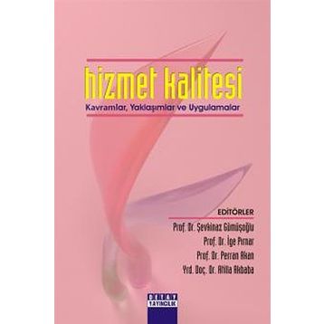 HIZMET KALITESI KAVRAMLAR, YAKLAŞIMLAR VE UYGULAMALAR - GENEL