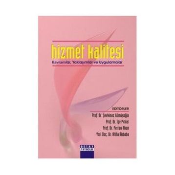 HIZMET KALITESI KAVRAMLAR, YAKLAŞIMLAR VE UYGULAMALAR - GENEL