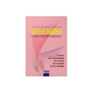 HIZMET KALITESI KAVRAMLAR, YAKLAŞIMLAR VE UYGULAMALAR - GENEL