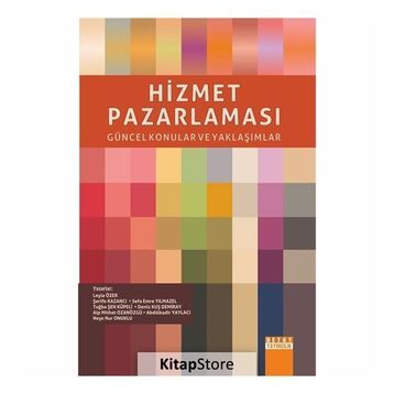 Hizmet Pazarlaması - Leyla Özer Şerife Kazancı Sefa Emre Yılmazel Tuğba Şen Küpeli Deniz Kuş Demiray Alp Mithat Ozanözgü Abdülkadir Yaylacı Neşe Nur Onuklu