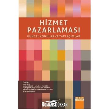 Hizmet Pazarlaması - Leyla Özer Şerife Kazancı Sefa Emre Yılmazel Tuğba Şen Küpeli Deniz Kuş Demiray Alp Mithat Ozanözgü Abdülkadir Yaylacı Neşe Nur Onuklu