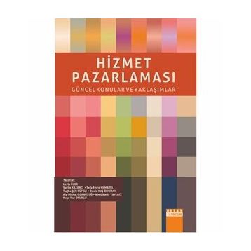 Hizmet Pazarlaması - Leyla Özer Şerife Kazancı Sefa Emre Yılmazel Tuğba Şen Küpeli Deniz Kuş Demiray Alp Mithat Ozanözgü Abdülkadir Yaylacı Neşe Nur Onuklu