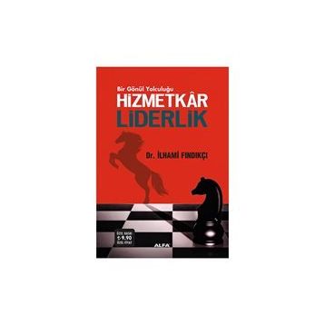 HIZMETKAR LIDERLIK - İLHAMI FINDIKÇI