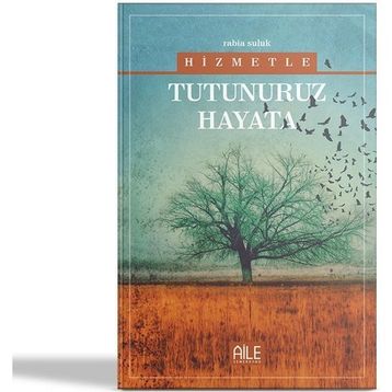 Hizmetle Tutunuruz Hayata Rabia Suluk