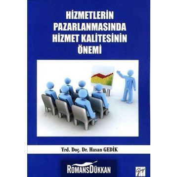Hizmetlerin Pazarlanmasında Hizmet Kalitesinin Önemi - Hasan Gedik