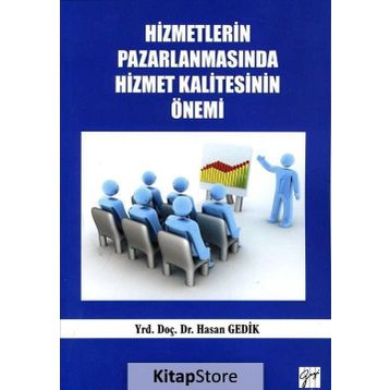 Hizmetlerin Pazarlanmasında Hizmet Kalitesinin Önemi - Hasan Gedik