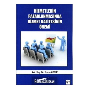 Hizmetlerin Pazarlanmasında Hizmet Kalitesinin Önemi - Hasan Gedik