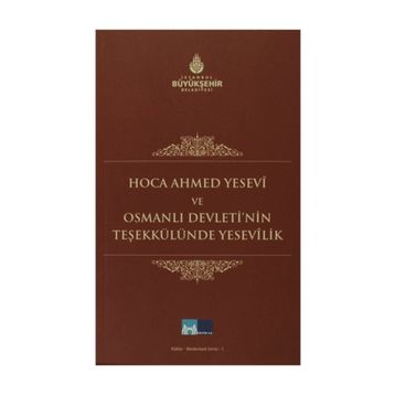 HOCA AHMET YESEVI VE OSMANLI DEVLETI'NIN TEŞEKKÜLÜNDE YESEVILIK - FATIH DALGALI