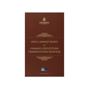 HOCA AHMET YESEVI VE OSMANLI DEVLETI'NIN TEŞEKKÜLÜNDE YESEVILIK - FATIH DALGALI