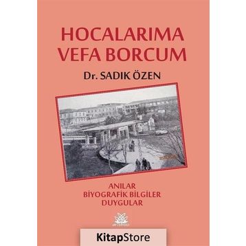 Hocalarıma Vefa Borcum - Sadık Özen