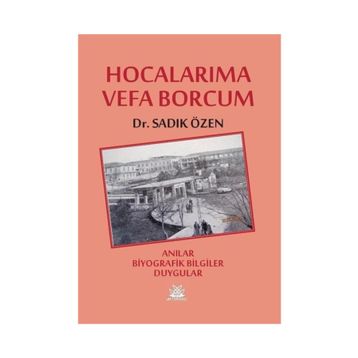 Hocalarıma Vefa Borcum - Sadık Özen