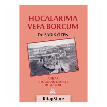 Hocalarıma Vefa Borcum - Sadık Özen