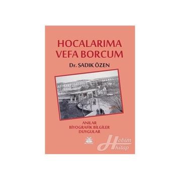 Hocalarıma Vefa Borcum - Sadık Özen