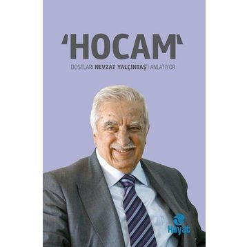 Hocam Dostları Nevzat Yalçıntaş'ı Anlatıyor - kolektif