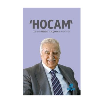 Hocam Dostları Nevzat Yalçıntaş'ı Anlatıyor - kolektif