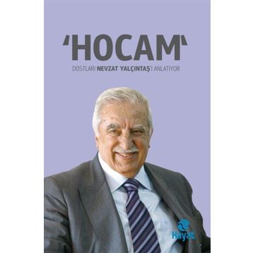 Hocam Dostları Nevzat Yalçıntaş'ı Anlatıyor - kolektif