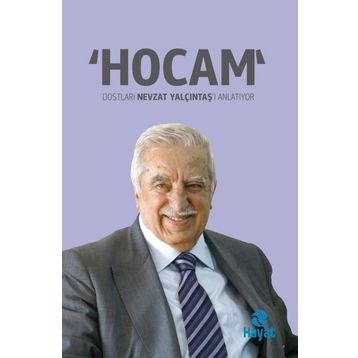 Hocam Dostları Nevzat Yalçıntaş'ı Anlatıyor - kolektif