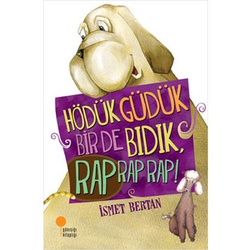 Hödük, Güdük, Bir de Bıdık, Rap Rap Rap! - İsmet Bertan