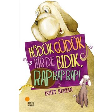HÖDÜK GÜDÜK BIR DE BIDIKİ RAP RAP RAP! - İSMET BERTAN