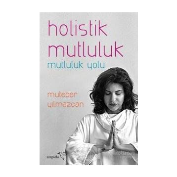 Holistik Mutluluk - Muteber Yılmazcan