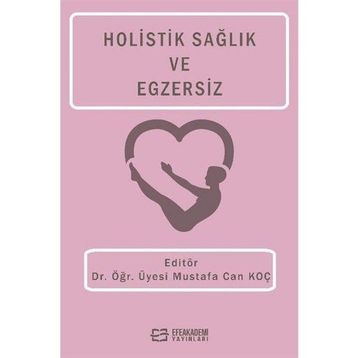 Holistik Sağlık ve Egzersiz Dr. Öğr. Üyesi Mustafa Can Koç