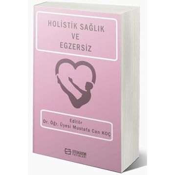 Holistik Sağlık ve Egzersiz Dr. Öğr. Üyesi Mustafa Can Koç