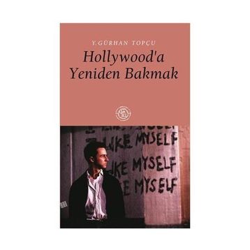 HOLLYWOODA YENIDEN BAKMAK - Y.GÜRHAN TOPÇU