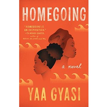 Homegoing - Yaa Gyasi