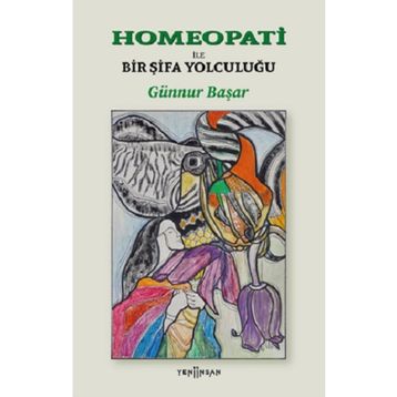 Homeopati İle Bir Şifa Yolculuğu Yeni İnsan Yayınevi