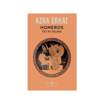 Homeros - Gül ile Söyleşi - Azra Erhat