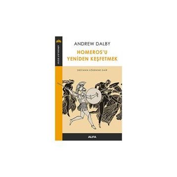 Homeros’u Yeniden Keşfetmek - Andrew Dalby