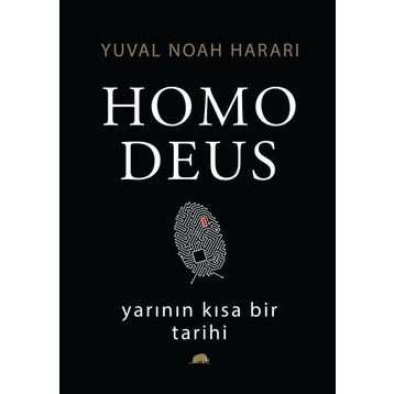Homo Deus: Yarının Kısa Bir Tarihi - Yuval Noah Harari