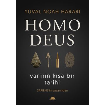 Homo Deus: Yarının Kısa Bir Tarihi - Yuval Noah Harari