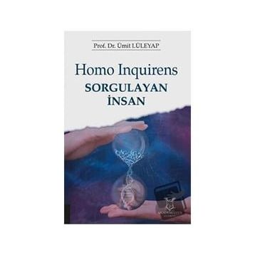 Homo Inquirens Sorgulayan İnsan H. Ümit Lüleyap