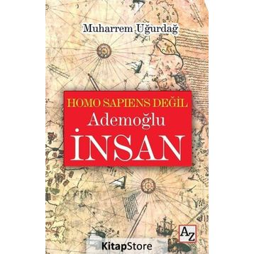 Homo Sapiens Değil Ademoğlu İnsan - Muharrem Uğurdağ