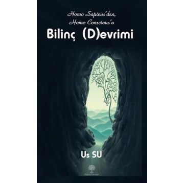 Homo Sapiensden Homo Consciousa Bilinç Devrimi - Us Su