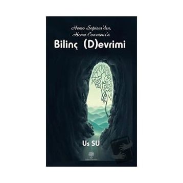 Homo Sapiensden Homo Consciousa Bilinç Devrimi - Us Su