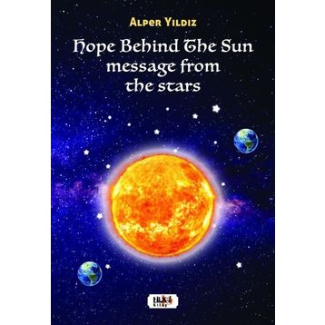 Hope Behind the Sun Message From The Stars Tilki Kitap