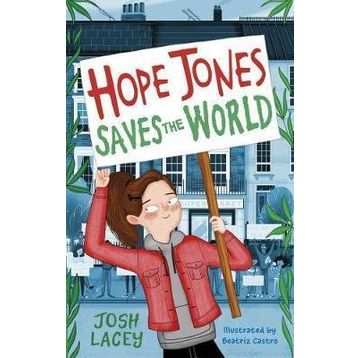 Hope Jones Saves The World - Andersen Press