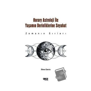 Horary Astroloji İle Yaşamın Derinliklerine Seyahat Gece Kitaplığı