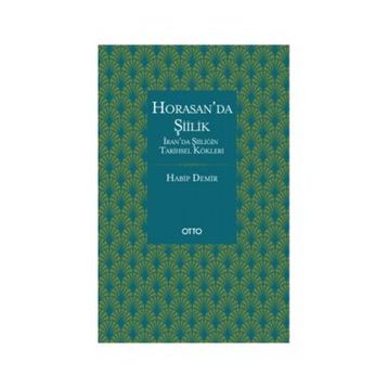 Horasanda Şiilik - Habib Demir