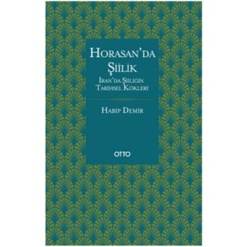 Horasanda Şiilik - Habib Demir